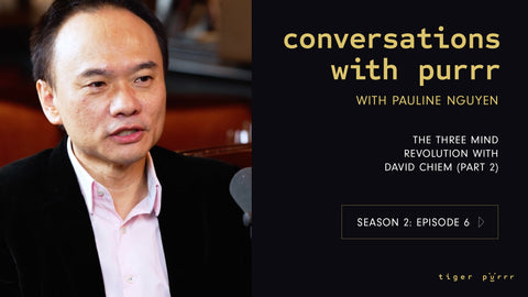 Conversations with Purrr Season 2 Episode 6 – the three mind revolution with David Chiem Part 2
