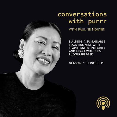 Conversations with Purrr episode 11 – Building a sustainable food business with fearlessness, integrity and heart with Diem Fuggersberger