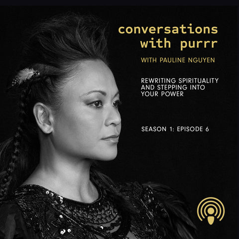 Conversation with Purrr episode Pauline Nguyen – rewriting spirituality and stepping into your power